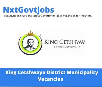 King Cetshwayo District Municipality Vacancies Apply Online @kingcetshwayo.gov.za