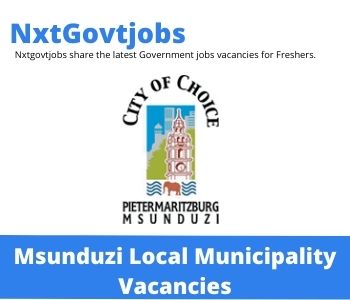 Msunduzi Local Municipality Vacancies Update 2022 Apply Now