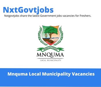 Mnquma Local Municipality Vacancies Update 2023 @Nxtgovtjobs