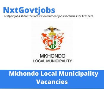 Mkhondo Local Municipality Vacancies Update 2023 @Nxtgovtjobs