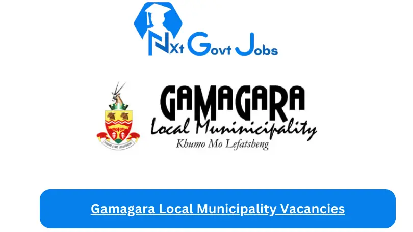 Gamagara Local Municipality Vacancies 2023 @www.gamagara.gov.za Careers Portal
