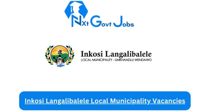 New Inkosi Langalibalele Local Municipality Vacancies 2024 @www.umtshezi.co.za Careers Portal