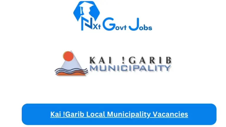 New Kai !Garib Local Municipality Vacancies 2024 @www.kaigarib.gov.za Careers Portal