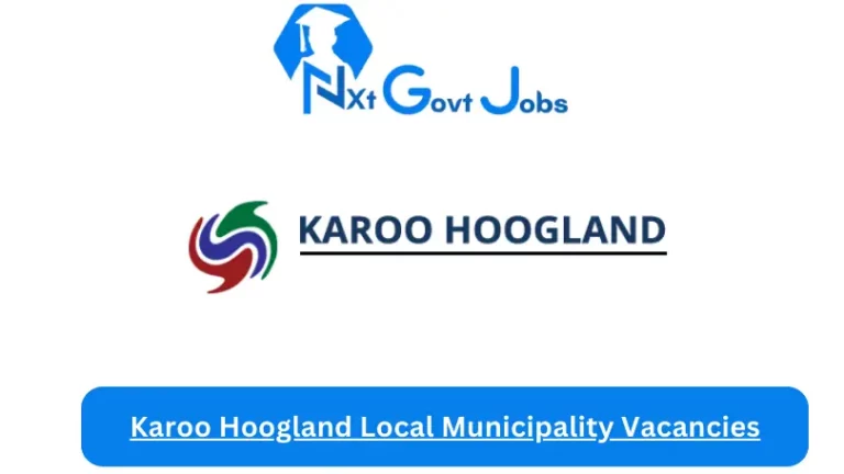 4x New Karoo Hoogland Local Municipality Vacancies 2024 @www.karoohoogland.gov.za Careers Portal