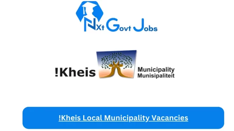 Nxtgovtjobs !Kheis Local Municipality Vacancies 2024 @www.kheis.co.za Careers Portal
