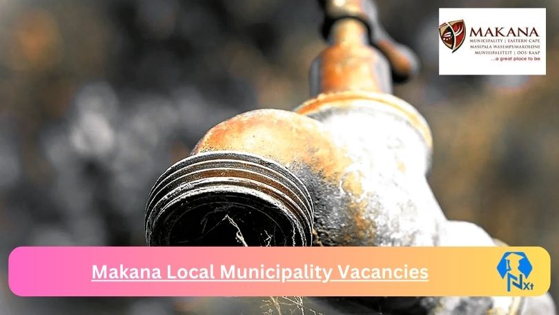 8x New Makana Local Municipality Vacancies 2024 @www.makana.gov.za Careers Portal
