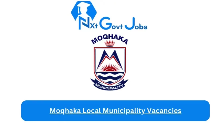 6x Nxtgovtjobs Moqhaka Local Municipality Vacancies 2024 @www.moqhaka.gov.za Careers Portal