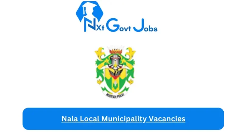 New Nala Local Municipality Vacancies 2024 @nala.org.za Careers Portal