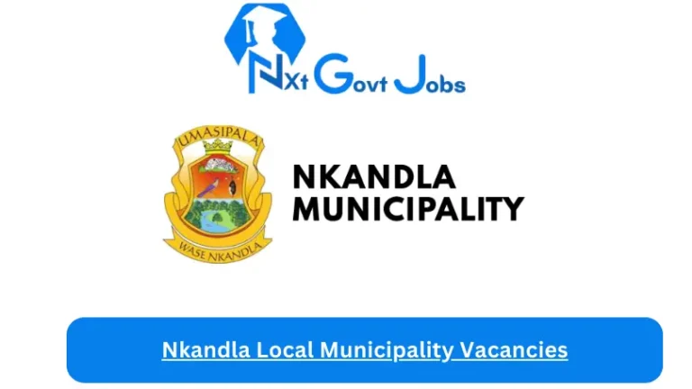 Nxtgovtjobs Nkandla Local Municipality Vacancies 2024 @www.nkandla.org.za Careers Portal