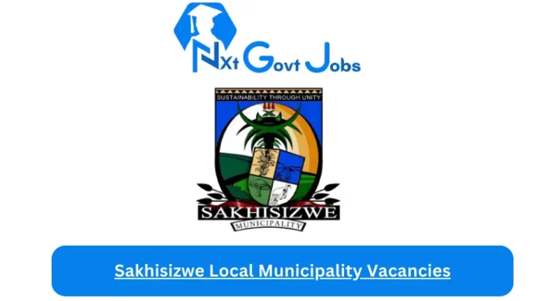 1x New Sakhisizwe Local Municipality Vacancies 2024 @www.sakhisizwe.gov.za Careers Portal
