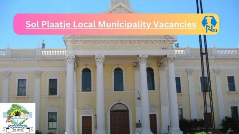 5x New Sol Plaatje Local Municipality Vacancies 2024 @www.solplaatje.org.za Careers Portal